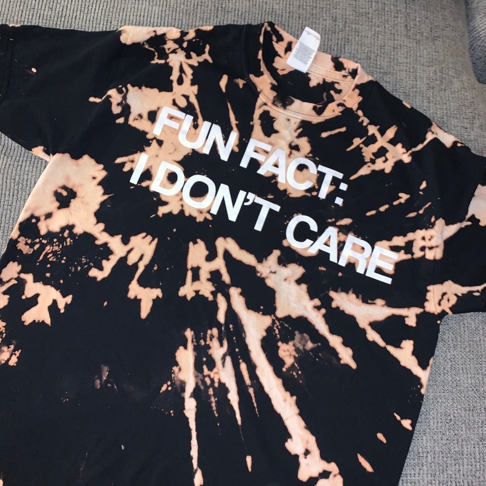 Med. Fun fact, I don’t care bleach dyed T-shirt